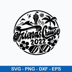 friends cruise emblem cruisin_ cruise svg, friends cruise 2022 svg, png dxf eps file