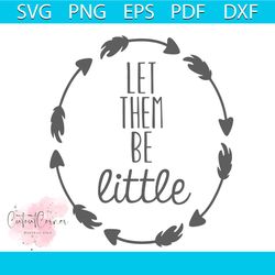 Let Them Be Little SVG, Trending Svg,Siblings Sign Svg, Childrens Nursery Svg, home decor svg, kids sign Svg, boys, girl