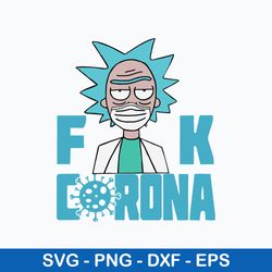 fuck corana rick svg, corona svg, funny quotes svg, png dxf eps file