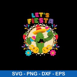 funny cactus lets fiesta svg, funny cactus svg, png dxf eps file