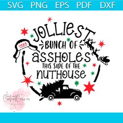 jolliest bunch of assholes svg, christmas svg, you serious clark svg