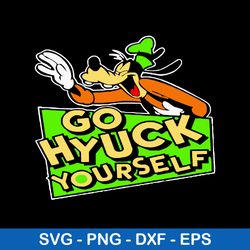 go hyuck yourself goofy svg, goofy svg, disney svg, png dxf eps file