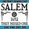 Salem 1692 They Missed One Svg, Salem 1692 Svg, Halloween Svg, Salem Massachusetts Svg, Halloween Witch Svg (9).jpg