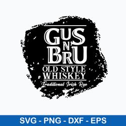 gus and bru old style whiskey traditional trish rye svg, png dxf eps file