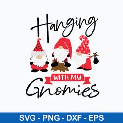 hanging with my gnomies svg, christmas gnome svg, png dxf eps file