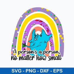 horton a person s a person no matter how small svg, horton rainbown svg, dr suess svg, png dxf eps file
