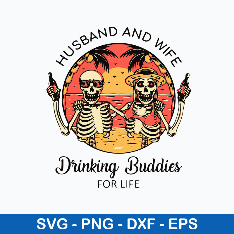 Husband And Wife Drinking Buddies For Life Svg, Funny Skeleton svg, Png dxf Eps File.jpeg