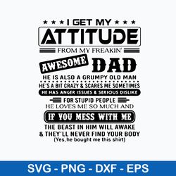 I Get My Attitude Awesome Dad Svg, Dad Svg, Png Dxf Eps File