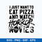 I Just Want To Eat Pizza And Watch Horror Movies Svg, Jason Voorhees Svg, Png Dxf EPs File.jpeg