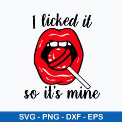 i licked it so it_s mine sucker lollipop red lips svg, png dxf eps file
