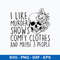 I Like Murder Shows Comfy Clothes And Maybe 3 People Svg, Funny Svg, Png Dxf Eps File.jpeg