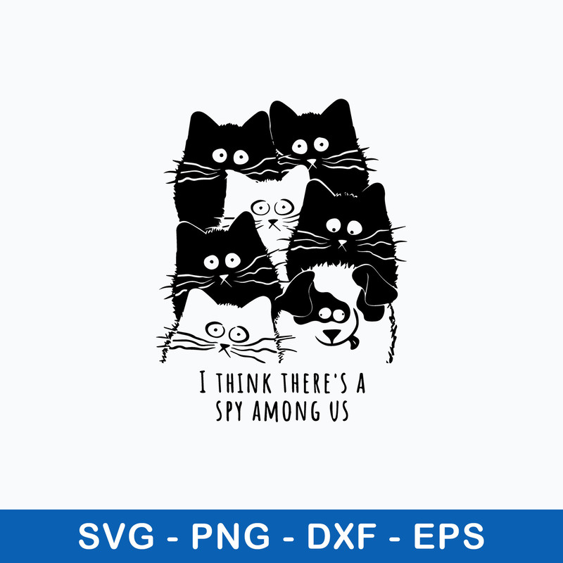 I Think There_s A Spy Among Us Svg, Cat Svg, Png Dxf Eps File.jpeg
