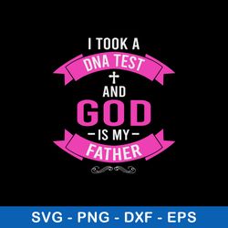 i took a dna test and god is my father svg, png dxf eps file