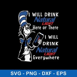 i will drink natural light here or there i will drink natural light everywhere svg, natural light svg, cat in the hat sv
