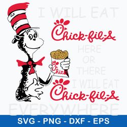i will eat chick fil a here of there i will eat chick fil a everywhere svg, cat in the hat svg, png dxf eps file