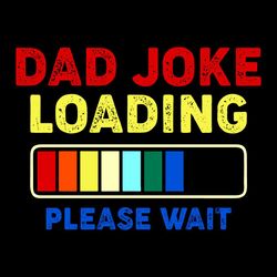 vintage dad joke loading please wait svg, fathers day svg
