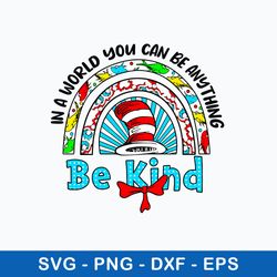 in a world you can be anything be kind svg, dr seuss svg, png dxf eps file