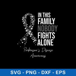 in this family nobody fights alone parkinson disease awareness svg, png dxf eps file