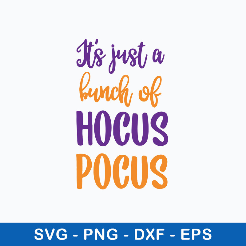 It_s Just A Bunch Of Hocus Pocus Svg, Halloween Svg, Png Dxf Eps File.jpeg