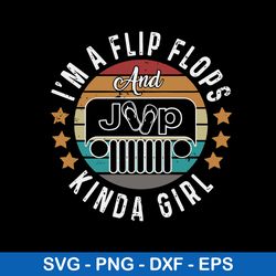 i_m a flip flops and jeep kinda girl svg, png dxf eps file
