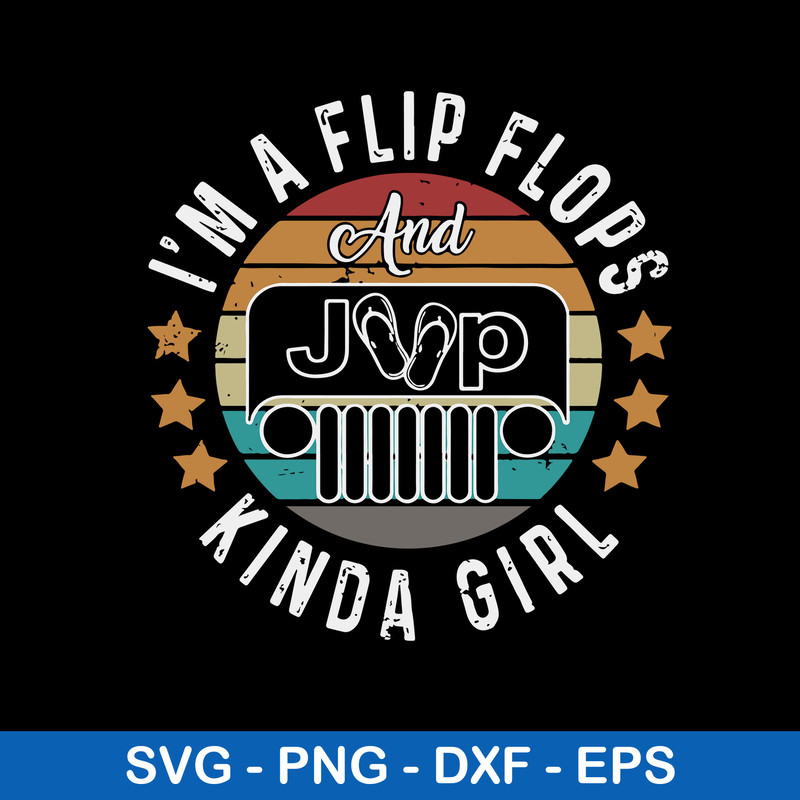 I_m A Flip Flops And Jeep Kinda Girl Svg, Png Dxf Eps File.jpeg