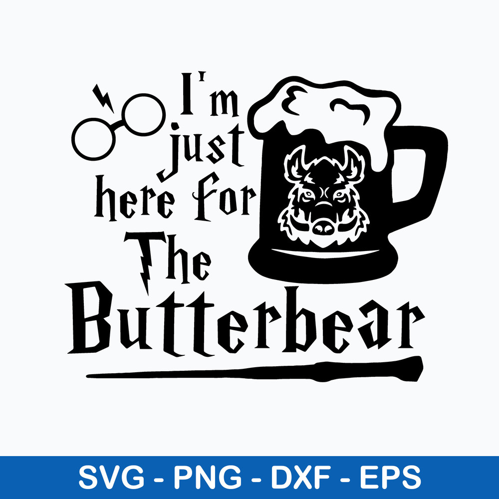 I’m just here for The Butterbeer Svg, Harry Potter svg, Png Dxf Eps File.jpeg