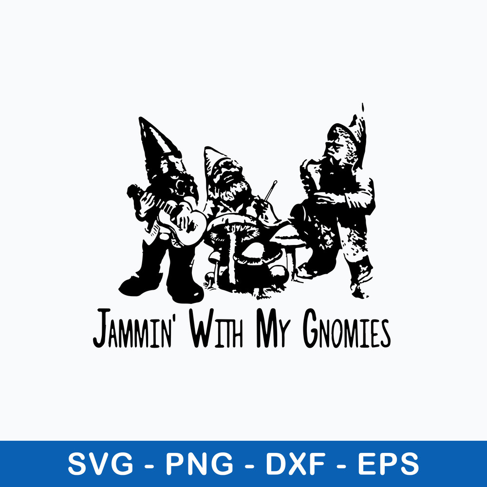 Jammin With My Gnomies Svg, Gnome Svg, Png Dxf Eps File.jpeg