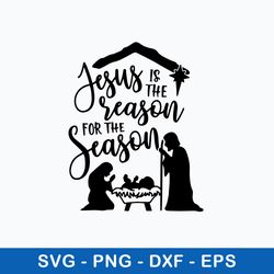 jesus is the reason for the season svg, jesus svg, png dxf eps file