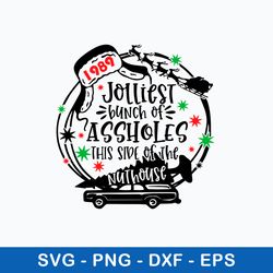 jolliest bunch of assholes this side of the nuthouse svg, christmas svg, png dxf eps file