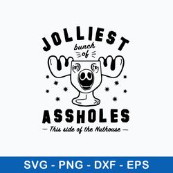 jolliest bunch of assholes this side of the nuthouse svg, png dxf eps file