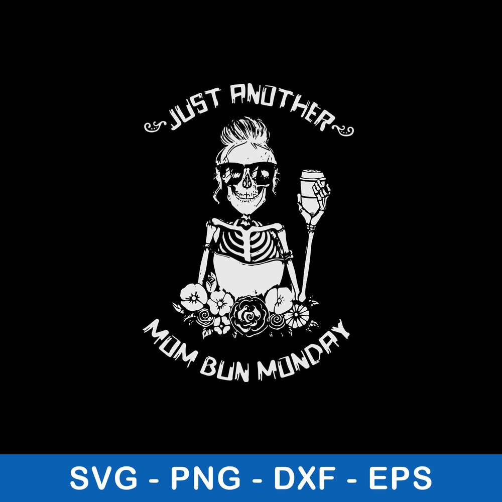 Just Another Mom Bun Monday Svg, Mom Svg, Png Dxf Eps File.jpeg