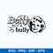 Just Be A Betty Not A Bully Svg, Betty White Svg, Png Dxf Eps File.jpeg