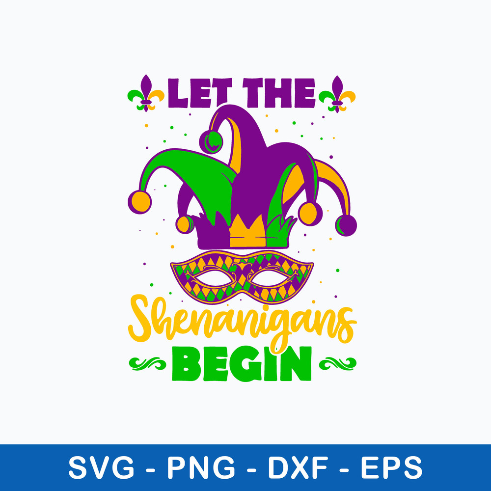Let The Shenanigans Begin Mardi Gras Svg, Png Dxf Eps File.jpeg
