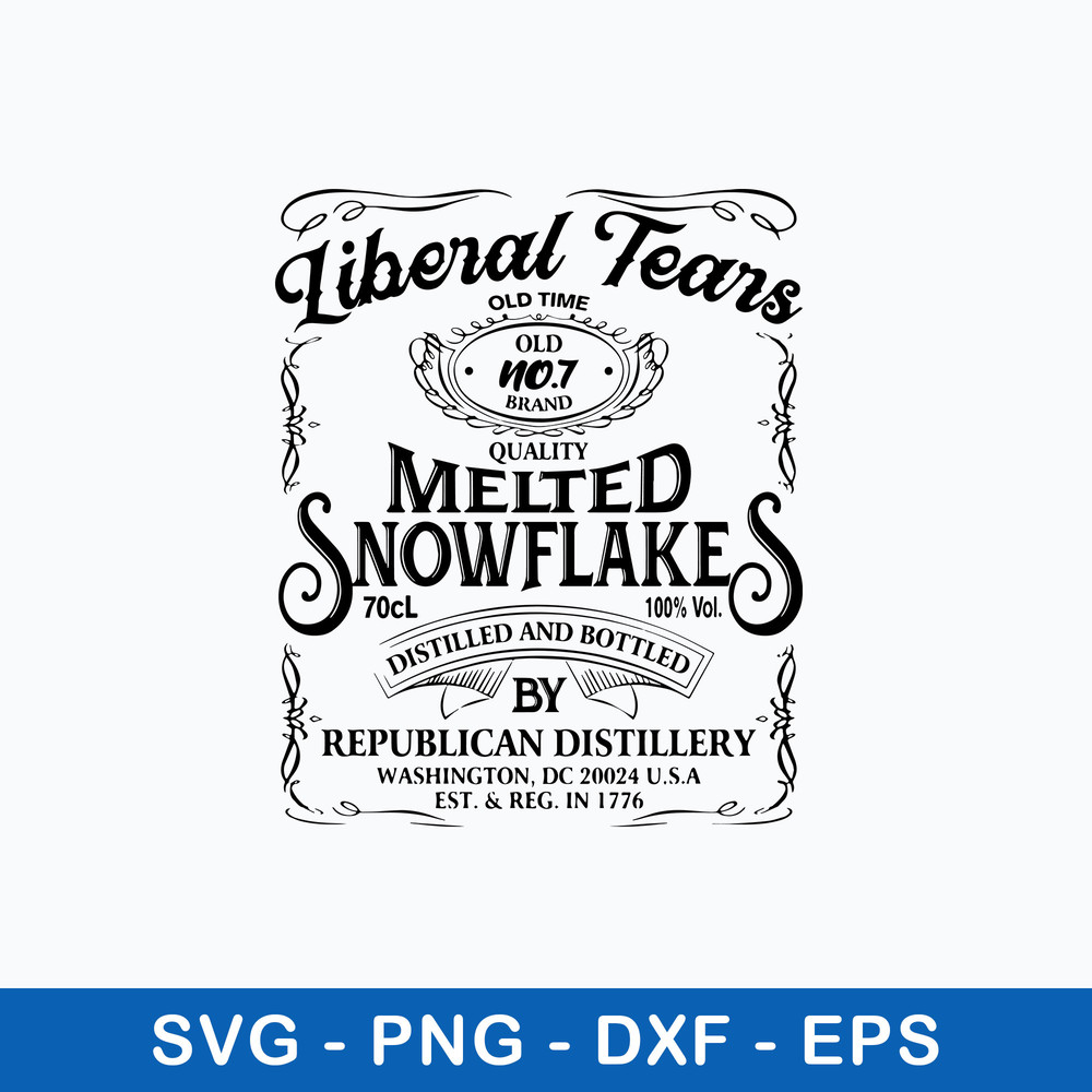 Liberal Tears Old Time Quality Melted Snowflakes Distilled And Bottled By Republican Distillery Svg, Png Dxf Eps File.jpeg