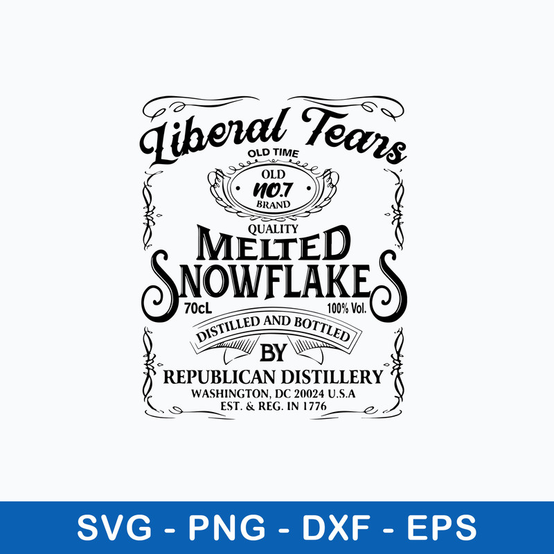 Liberal Tears Old Time Quality Melted Snowflakes Distilled And Bottled By Republican Distillery Svg, Png Dxf Eps File.jpeg