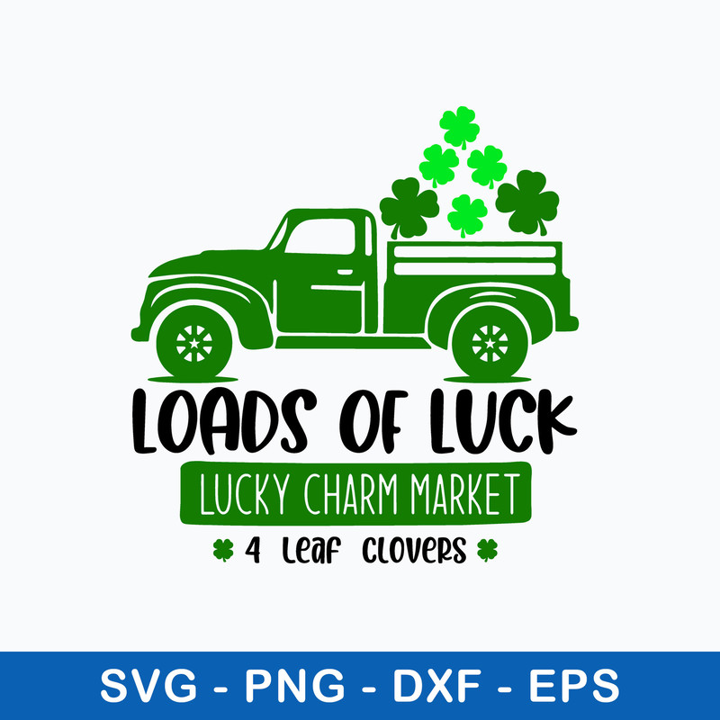 Loads of luck Lucky Charm Market Svg, St Patrick_s Truck Svg, Png Dxf Eps File.jpeg