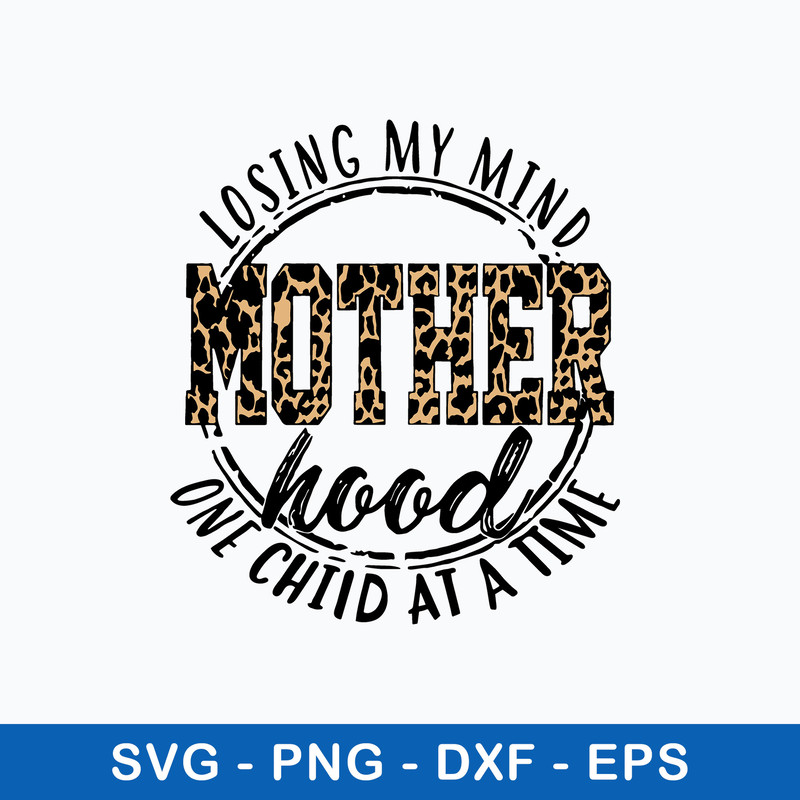 Losing My Mind One Child At A Time Mother Hood Svg, Mother Svg, Png Dxf Eps File.jpeg