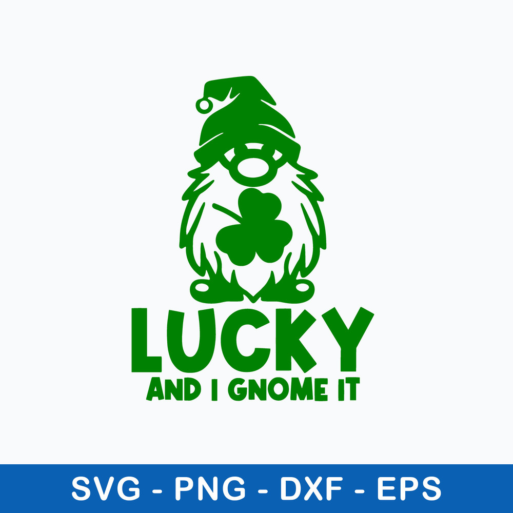 Lucky And I Gnome It Svg, Gnome Svg, St Patrick_s Day Svg, Png Dxf Eps File.jpeg
