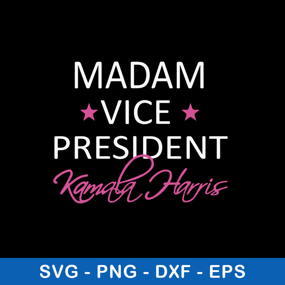 Madam Vice President Kamala Harris Svg, Png Dxf Eps File.jpeg