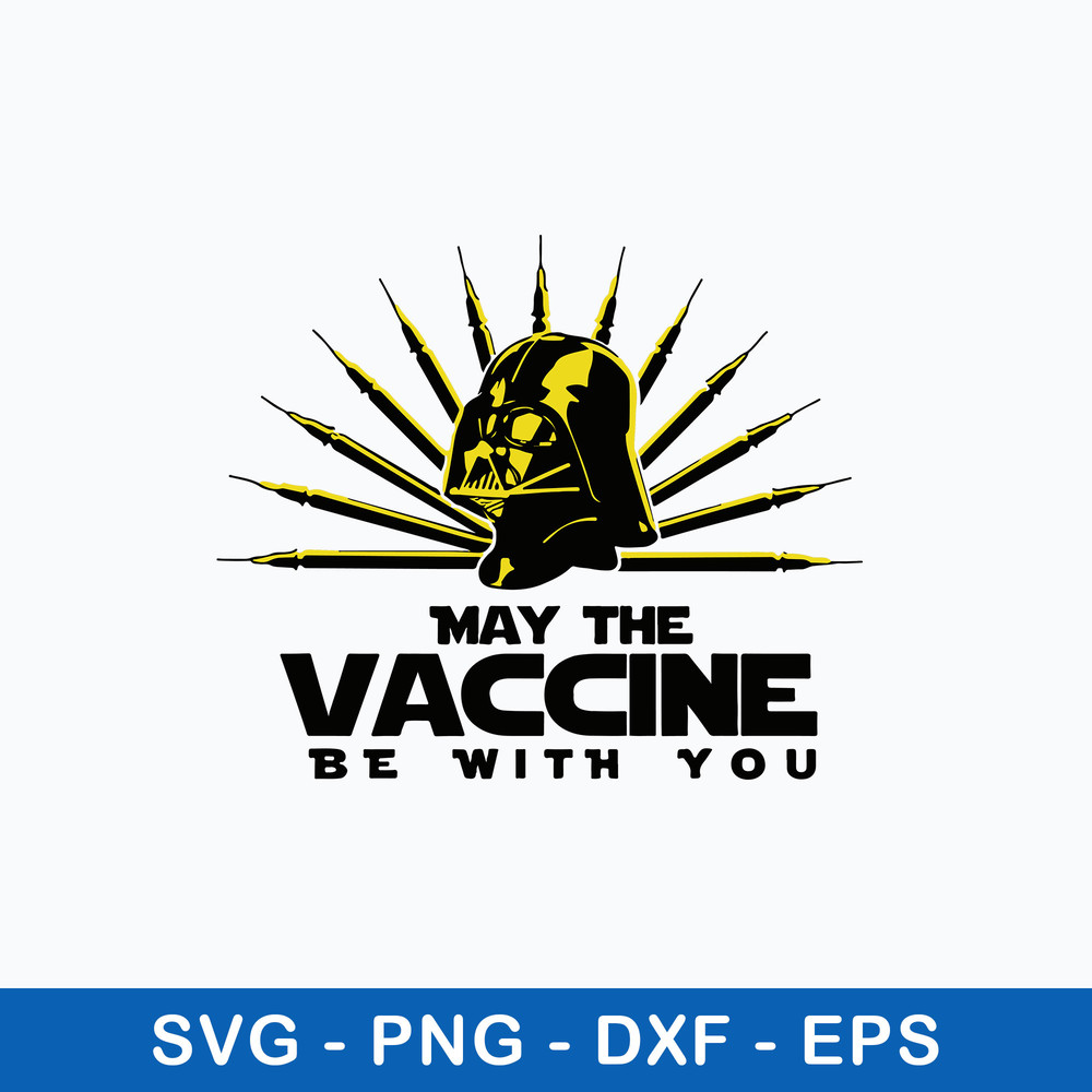 May The Vaccine Be With You Svg, Star Warp Svg, Png Dxf Eps File.jpeg
