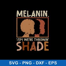 melanin were throwing shade svg, png dxf eps file