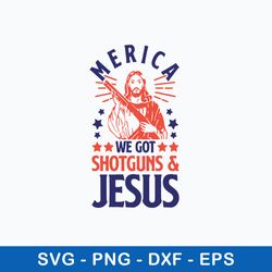 merica we got shotguns jesus svg, jesus svg, png dxf eps file