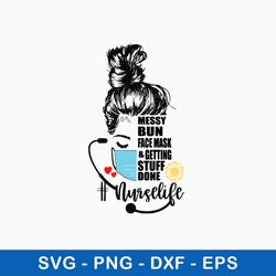 messy bun face mask and getting stuff done svg, mom life svg, png dxf eps file