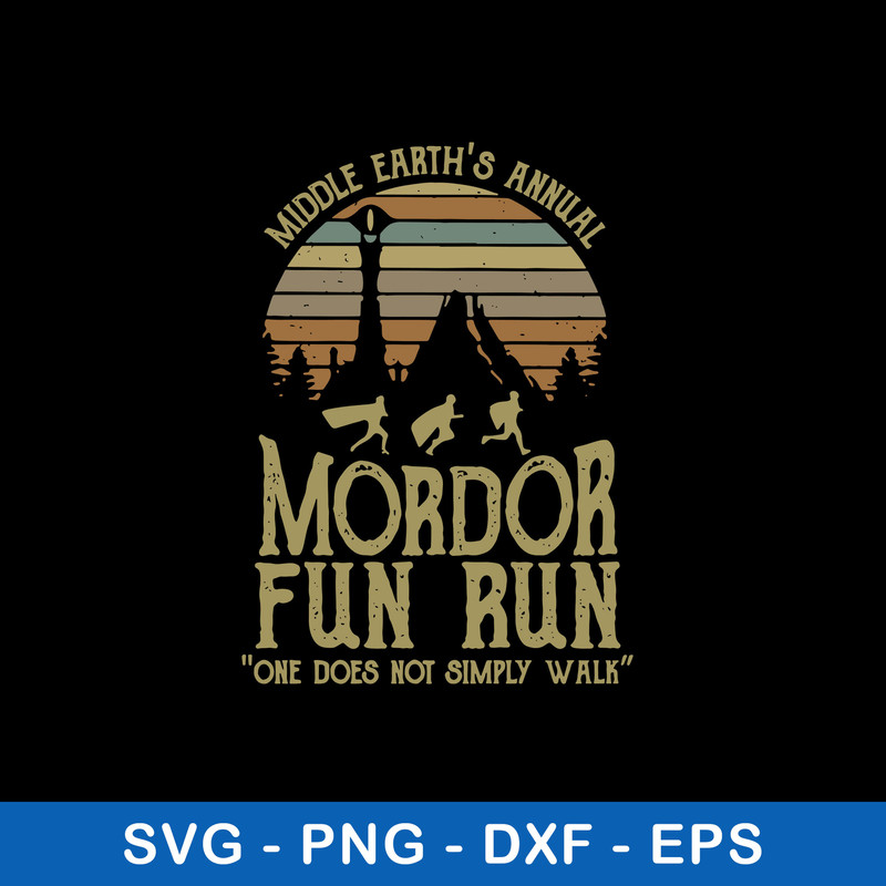 Middle Earth_s Annual Mordor Fun Run One Does Not Simply Walk Svg, Png Dxf Eps File.jpeg