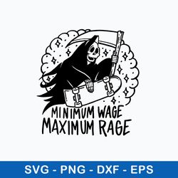 minimum wage maximum rage svg, death funny svg png dxf eps file
