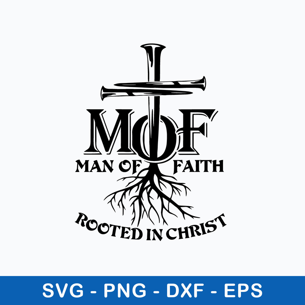 Mof Rooted In Christ Man Of Faith Svg, Jesus Svg, Png Dxf Eps File.jpeg
