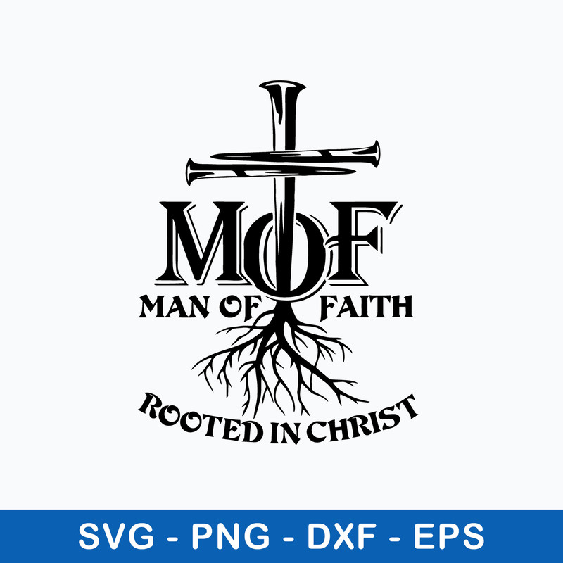 Mof Rooted In Christ Man Of Faith Svg, Jesus Svg, Png Dxf Eps File.jpeg