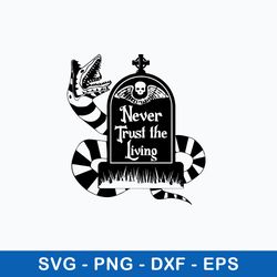 never trust the living beetlejuice svg, png dxf eps file
