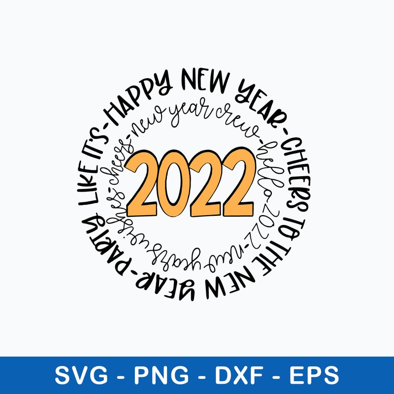 New Years Party Like its 2022 Svg, Png Dxf Eps File.jpeg