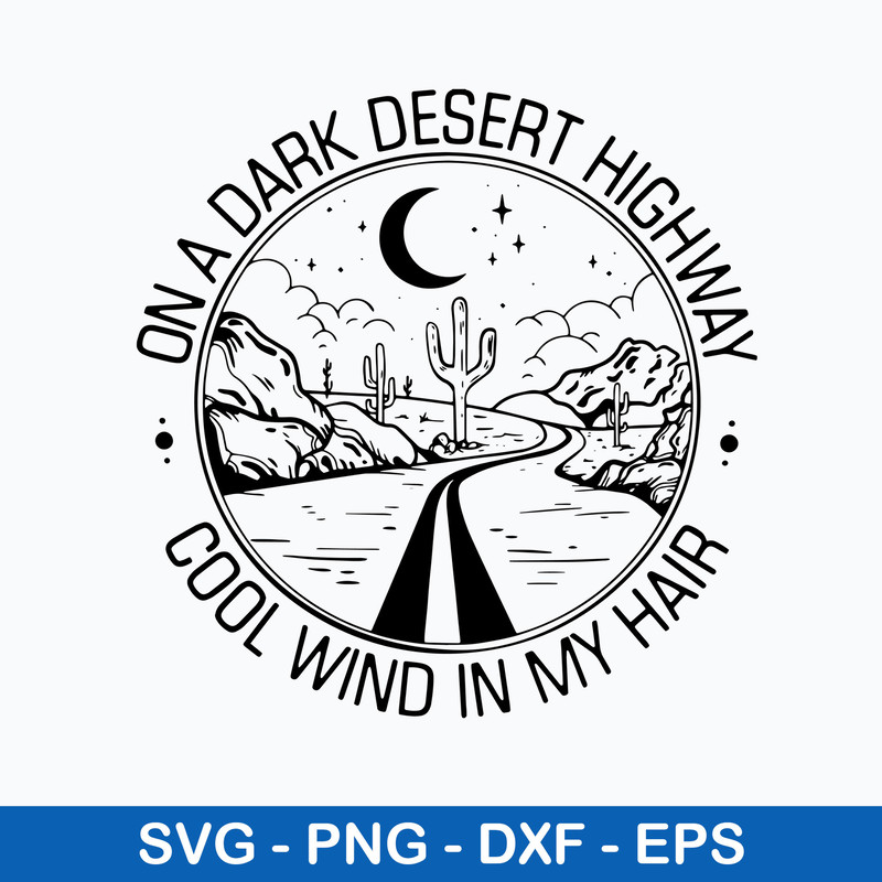On A Drank Desert Highway Cool Wind In My Hair Svg, Png Dxf Eps File.jpeg